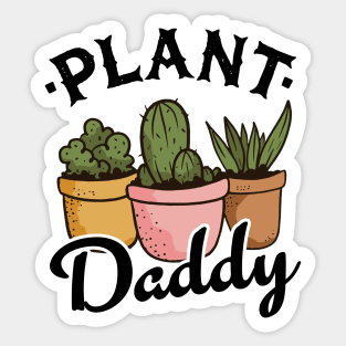 Funny Gardener Succulents Dad Plants Plant Daddy Sticker